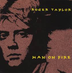 Roger Taylor : Man on Fire